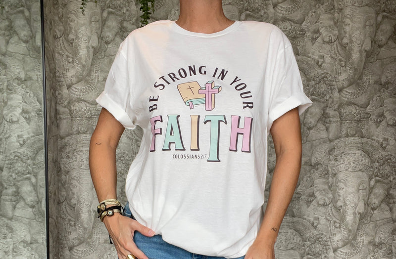 “Be Strong in your Faith” Shirt