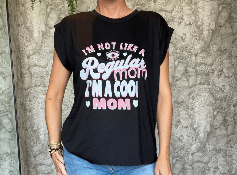 “I’m not like a Regular Mom” Shirt